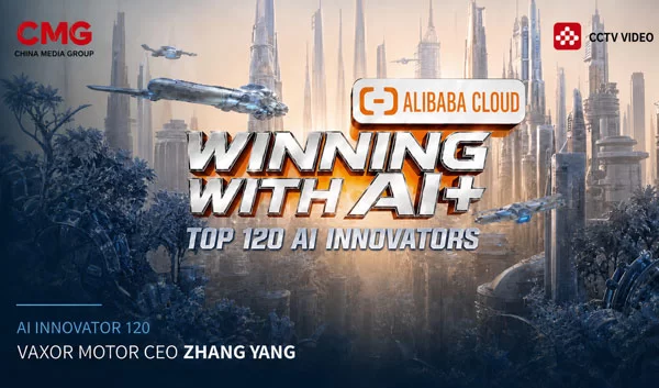 Zhang Yang, CEO da VAXOR MOTOR, selecionado entre 120 inovadores de IA na segunda temporada do Win in AI+